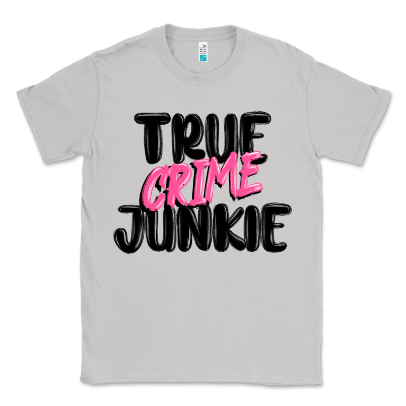 True Crime Junkie Classic Tee by MaliasSmallBusiness | Teevron