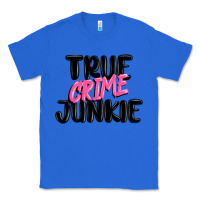 True Royal true crime junkie Classic Tee - MaliasSmallBusiness