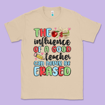 The Influence Of A Good Teacher Can Never Be  Eras Classic Tee Designed By Maliassmallbusiness