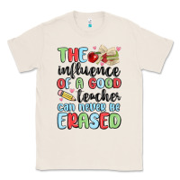 Natural the influence of a good teacher can never be  eras Classic Tee - MaliasSmallBusiness