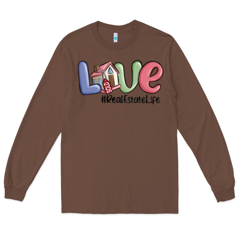 Love Real Estate Life Long Sleeve Tee by MaliasSmallBusiness | Teevron