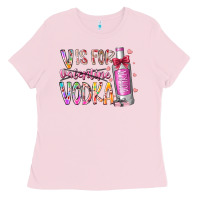 Bubblegum Pink vis for valentine vodka Ladies Tee - RacoonDesign