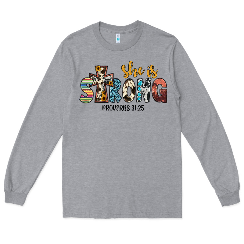 She İs Strong Proverbs 31 25 Long Sleeve Tee by JahusDesignShop | Teevron