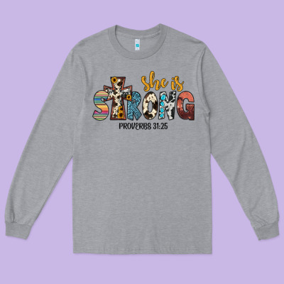 She İs Strong Proverbs 31 25 Long Sleeve Tee Designed By Jahusdesignshop