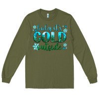 Army Green baby its cold outside Long Sleeve Tee - NancyCooperArtShop