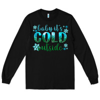 Black baby its cold outside Long Sleeve Tee - NancyCooperArtShop