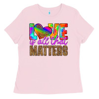 Bubblegum Pink love is all that matters Ladies Tee - HRA Design Shop