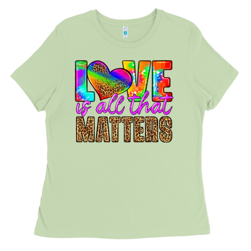 Love Is All That Matters Ladies Tee by HRA Design Shop | Teevron
