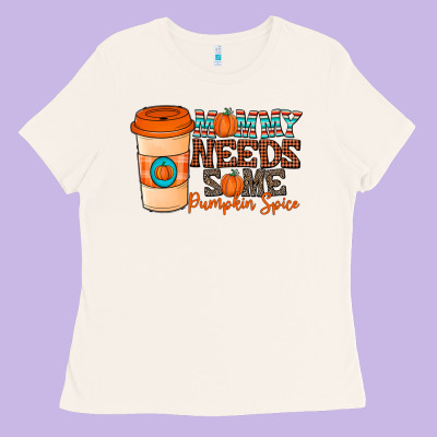 Mommy Needs Some Pumpkin Spice Ladies Tee Designed By Cowhidedigitalart