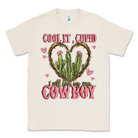 Natural cool it cupid i will find my own cowboy Classic Tee - MaliasSmallBusiness