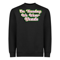 Black on tuesday we wear beads Heavyweight Sweatshirt - MaliasSmallBusiness