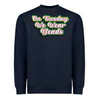 Navy on tuesday we wear beads Heavyweight Sweatshirt - MaliasSmallBusiness