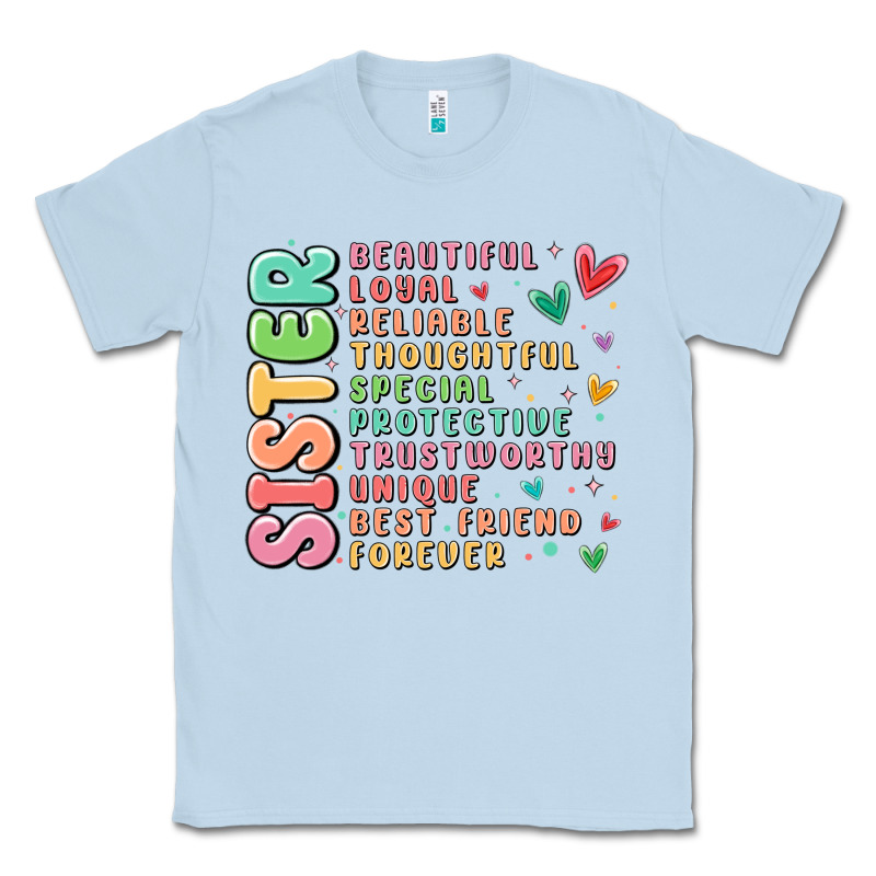 Sister Beautiful Loyal Reliable Classic Tee by MaliasSmallBusiness | Teevron