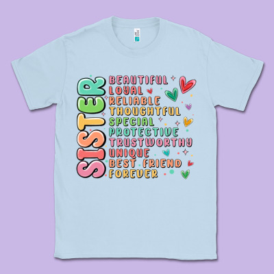 Sister Beautiful Loyal Reliable Classic Tee Designed By Maliassmallbusiness