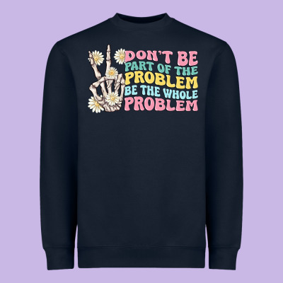 Dont Be Part Of The Problem Heavyweight Sweatshirt Designed By Maliassmallbusiness