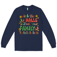 Navy deck the halls and not your family fa la la la laa Long Sleeve Tee - MaliasSmallBusiness