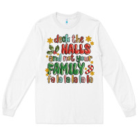 White deck the halls and not your family fa la la la laa Long Sleeve Tee - MaliasSmallBusiness