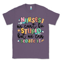 Lavender nurses we cant fix stupid Classic Tee - MaliasSmallBusiness