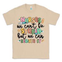 Mushroom nurses we cant fix stupid Classic Tee - MaliasSmallBusiness
