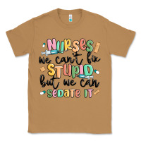 Toasted Coconut nurses we cant fix stupid Classic Tee - MaliasSmallBusiness