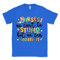 True Royal nurses we cant fix stupid Classic Tee - MaliasSmallBusiness