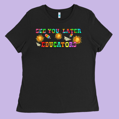 See You Later Educators  Libbey Glass Ladies Tee Designed By Hra Design Shop