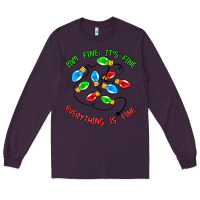 I'm Fine It's Fine Everything Is Fine Long Sleeve Tee | Teevron