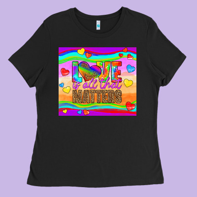 Love Is All That Matters Ladies Tee Designed By Hra Design Shop