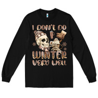 Black i don't do winter very well Long Sleeve Tee - MaliasSmallBusiness