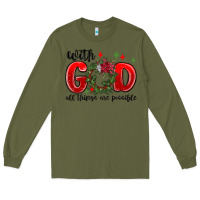 Army Green with god all things are possible Long Sleeve Tee - MaliasSmallBusiness