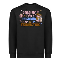 Black raising my husband is exhausting Heavyweight Sweatshirt - MaliasSmallBusiness
