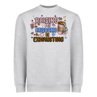 Heather Grey raising my husband is exhausting Heavyweight Sweatshirt - MaliasSmallBusiness