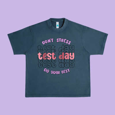 Dont Stress Test Day Do Your Best Urban Heavy Tee Designed By Maliassmallbusiness