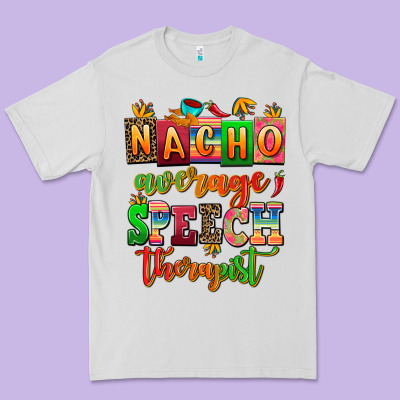 Nacho Average Speech Therapist Premium Tee Designed By Adodesignshop