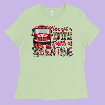 I've Got Bus Full Of Valentine Ladies Tee Designed By Racoondesign