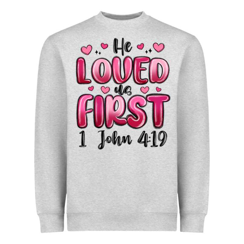 He Loved Us First 1 John 4 19 Heavyweight Sweatshirt by MaliasSmallBusiness | Teevron