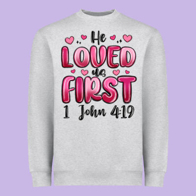 He Loved Us First 1 John 4 19 Heavyweight Sweatshirt Designed By Maliassmallbusiness