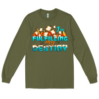 Army Green camp im fulfilling my destiny Long Sleeve Tee - NancyCooperArtShop