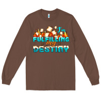 Chestnut camp im fulfilling my destiny Long Sleeve Tee - NancyCooperArtShop