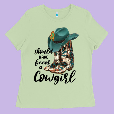 Should Have Been A Cowgirl Ladies Tee Designed By Jahusdesignshop