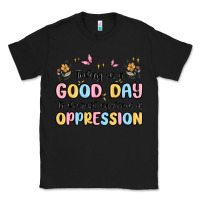 Black today is a good day to disrupt systems of oppressi Classic Tee - MaliasSmallBusiness