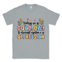 Heather Grey today is a good day to disrupt systems of oppressi Classic Tee - MaliasSmallBusiness