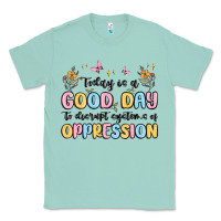 Seafoam today is a good day to disrupt systems of oppressi Classic Tee - MaliasSmallBusiness