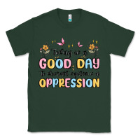 Sports Green today is a good day to disrupt systems of oppressi Classic Tee - MaliasSmallBusiness