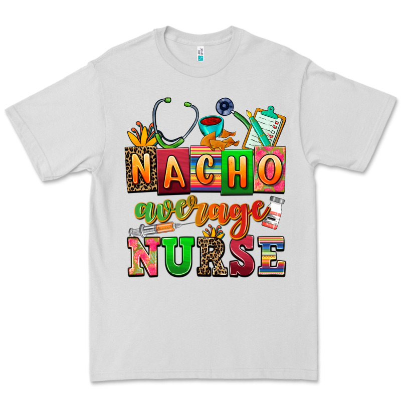 Nacho Average Nurse Premium Tee by AdoDesignShop | Teevron