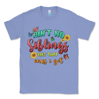Colony Blue aint no siblings like that ones i got Classic Tee - MaliasSmallBusiness