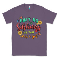 Lavender aint no siblings like that ones i got Classic Tee - MaliasSmallBusiness