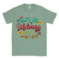 Sage aint no siblings like that ones i got Classic Tee - MaliasSmallBusiness