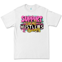 White support local hustlers and dreamers Premium Tee - JahusDesignShop
