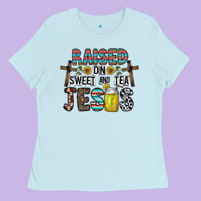 Raised On Sweet And Tea Jesus Ladies Tee Designed By Cowhidedigitalart